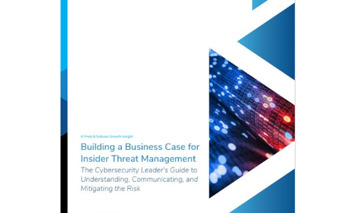 Frost and Sullivan Insight Report: Building a Business Case for Insider Threat Management