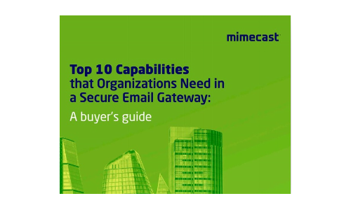 Top 10 Capabilities that Organizations Need in a Secure Email Gateway: A buyer’s guide